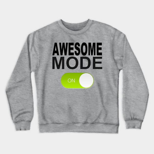 AWESOME MODE: ON Crewneck Sweatshirt by Totallytees55